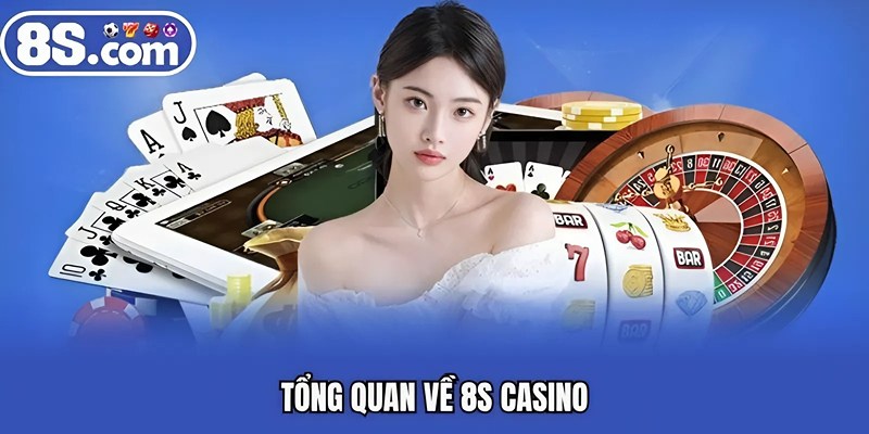 Tổng quan về BET8S casino