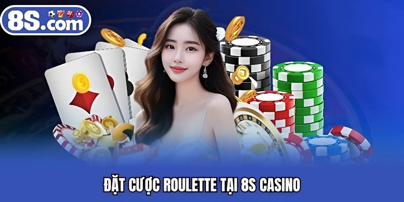 Đặt cược roulette tại BET8S casino