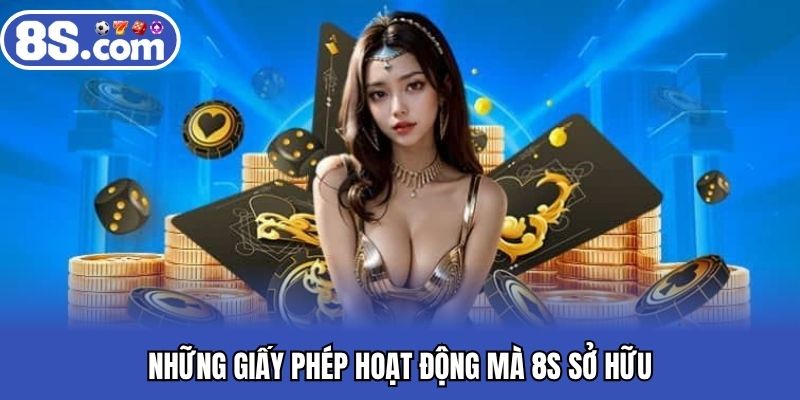 Những giấy phép hoạt động mà Bet8S sở hữu