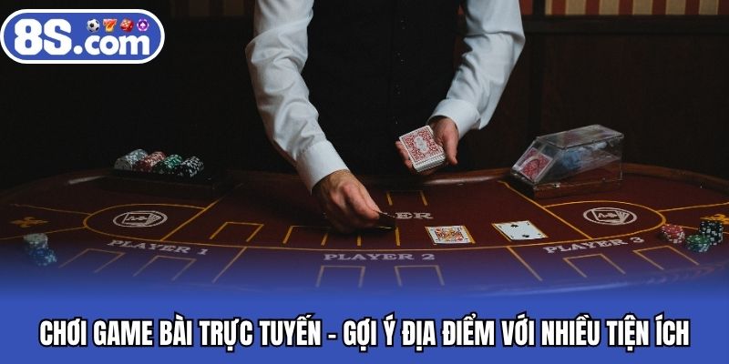chơi game bài trực tuyến