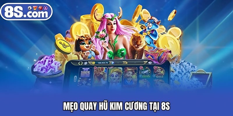Mẹo quay hũ kim cương tại 8S